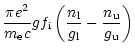 $\displaystyle \frac{\pi e^2}{m_{\rm e} c} gf_{\rm i}
\left({n_{\rm l}\over g_{\rm l}} - {n_{\rm u}\over g_{\rm u}} \right)$