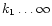 $k_{\rm 1}\ldots {\infty}$