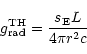 \begin{displaymath}g_{\rm rad}^{\rm TH}= \frac{s_{\rm E}L}{4 \pi r^2 c}
\end{displaymath}