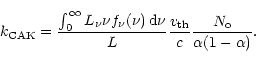 \begin{displaymath}
k_{\rm CAK}= \frac{\int_0^{\infty}L_\nu \nu f_{\nu}(\nu)\,{\...
... \frac{{v_{\rm th}}}{c}
\frac{N_{\rm o}}{\alpha(1 - \alpha)}.
\end{displaymath}