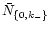 $\bar N_{\{0,k_{-}\}}$
