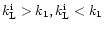 $k_{\rm L}^{\rm i}> k_{\rm 1}, k_{\rm L}^{\rm i}< k_{\rm 1}$
