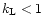 $k_{\rm L}< 1$