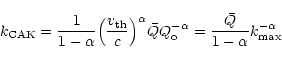 \begin{displaymath}
k_{\rm CAK}= \frac{1}{1-\alpha} \Bigl(\frac{{v_{\rm th}}}{c}...
...m o}^{-\alpha}
=\frac {\bar Q}{1-\alpha} k_{\rm max}^{-\alpha}
\end{displaymath}