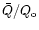 $\bar Q/Q_{\rm o}$