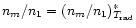 $n_m/n_1 = (n_m/n_1)^*_{T_{\rm rad}}$