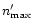 $n'_{\rm max}$