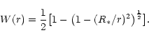 \begin{displaymath}W(r) = {1 \over 2}\bigl[1-\bigl(1-(R_{\ast}/r)^2\bigr)^{1 \over 2}\bigr].
\end{displaymath}