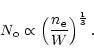 \begin{displaymath}
N_{\rm o}\propto \left(\frac{n_{\rm e}}{W}\right)^{1 \over 3}.
\end{displaymath}