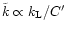$\tilde k
\propto k_{\rm L}/C'$