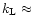 $k_{\rm L}\approx$