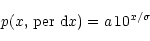 \begin{displaymath}p(x,\,{\rm per}\,\, {\rm d}x) = a \, 10^{x/\sigma}
\end{displaymath}