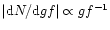 $\vert{\rm d}N/{\rm d}gf\vert \propto gf^{-1}$