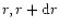 $r, r+{\rm d}r$