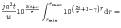 $\displaystyle \frac{j a^2 t}{w} 10^{\frac{ 2lt+\nu}{ \sigma}}
\int^{\tilde r_{\...
...n}} 10^{{\left(\frac{2t}{\sigma}+ 1-\gamma\right)}{\displaystyle r}} {\rm d}r =$