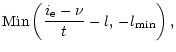 $\displaystyle {\rm Min}\left(\frac{i_{\rm e} - \nu}{t} - l,\, -l_{\rm min}\right),$