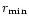 $r_{\rm min}$
