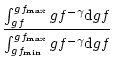 $\displaystyle \frac{\int_{gf}^{gf_{\rm max}} gf^{-\gamma} {\rm d}gf}
{\int_{gf_{\rm min}}^{gf_{\rm max}} gf^{-\gamma} {\rm d}gf}$