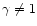 $\gamma \ne 1$