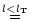 $\textstyle \stackrel{l < l_{\rm T}}{=}$