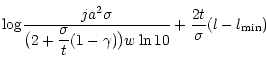 $\displaystyle {\rm log}\frac{j a^2 \sigma}{\displaystyle\bigl(2 + \frac{\sigma}{t}(1 -\gamma)\bigr)
w \ln10} +\frac{2t}{\sigma}(l-l_{\rm min})$