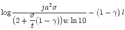 $\displaystyle {\rm log}\frac{j a^2 \sigma}{\displaystyle\bigl(2 + \frac{\sigma}{t}(1 -\gamma)\bigr)
w \ln10} -(1-\gamma)\,l$