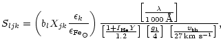 $\displaystyle S_{ljk} = \left(b_l X_{jk} \frac{\epsilon_k}{\epsilon_{\rm Fe_{\o...
...[\frac{g_1}{4}\right]\,
\left[\frac{{v_{\rm th}}}{27\,{\rm km~s}^{-1}}\right]},$