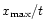 $x_{\rm max}/t$