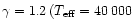 $\gamma = 1.2\,(T_{\rm eff}= 40\,000$