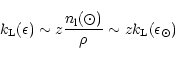 \begin{displaymath}k_{\rm L}(\epsilon) \sim z \frac{n_{\rm l}(\odot)}{\rho} \sim z k_{\rm L}(\epsilon_{\odot})
\end{displaymath}