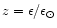 $z=\epsilon / \epsilon_{\odot}$