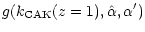 $\displaystyle g(k_{\rm CAK}(z=1),\hat \alpha,\alpha')$