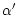$\displaystyle \alpha'$