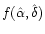 $f(\hat \alpha, \hat \delta)$