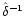 $\hat \delta^{-1}$