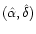 $(\hat \alpha, \hat \delta)$