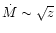 ${\dot M}\sim \sqrt z$