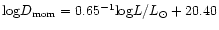 ${\rm log}D_{\rm mom}= 0.65^{-1} {\rm log}L/L_{\odot}+ 20.40$
