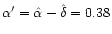 $\alpha' =
\hat \alpha-\hat \delta= 0.38$