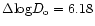 $\Delta {\rm log}D_{\rm o} = 6.18$