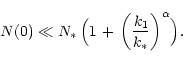 \begin{displaymath}N(0) \ll N_{*}\, \Bigl(1\,+\,\left(\frac{k_{\rm 1}}{k_{*}}\right)^{\alpha} \Bigr).
\end{displaymath}
