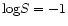 ${\rm log}S = -1$