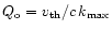 $Q_{\rm o} = {v_{\rm th}}/c \,k_{\rm max}$