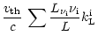 $\displaystyle \frac{{v_{\rm th}}}{c}\, \sum \frac{L_{\nu_{\rm i}} \nu_{\rm i}}{L} k_{\rm L}^{\rm i}$