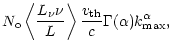 $\displaystyle N_{\rm o}\left\langle \frac{L_{\nu}\nu}{L}\right\rangle\frac{{v_{\rm th}}}{c} \Gamma(\alpha) k_{\rm max}^{\alpha},$