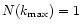 $N(k_{\rm max}) = 1$