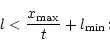 \begin{displaymath}l < \frac{x_{\rm max}}{t}+l_{\rm min}\!:
\end{displaymath}