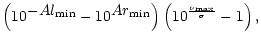 $\displaystyle \left(10^{\displaystyle{-A l_{\rm min}}} - 10^{\displaystyle{A r_{\rm min}}}\right)
\left(10^{\frac{{\nu_{\rm max}}}{{\sigma}}} -1 \right),$