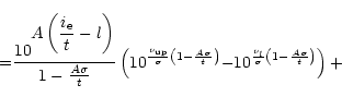 \begin{displaymath}{=}
\frac{10^{{\displaystyle A
\left(\frac{i_{\rm e}}{t}-l
\r...
...u_l}}{{\sigma}}{\left(1{-}\frac{A\sigma}{t}
\right)}} \right) +\end{displaymath}