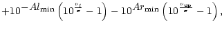 $\displaystyle + 10^{\displaystyle{-A l_{\rm min}}}
\left(
10^{\frac{{\nu_l}}{{\...
...laystyle{A r_{\rm min}}}
\left(10^{\frac{{\nu_{\rm up}}}{{\sigma}}} -1
\right),$